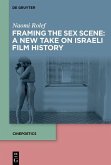 Framing the Sex Scene: A New Take on Israeli Film History (eBook, ePUB)
