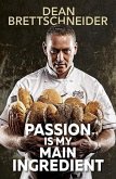Passion is My Main Ingredient (eBook, ePUB)