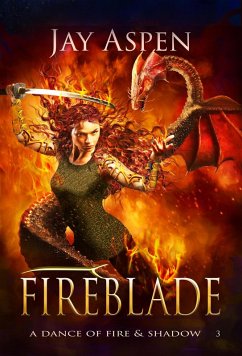 Fireblade (A Dance of Fire & Shadow, #3) (eBook, ePUB) - Aspen, Jay