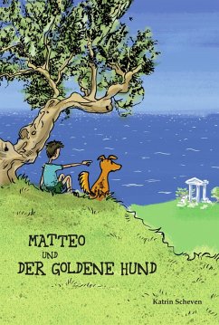 Matteo und der goldene Hund (eBook, ePUB) - Scheven, Katrin