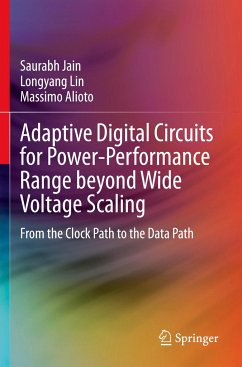 Adaptive Digital Circuits for Power-Performance Range beyond Wide Voltage Scaling - Jain, Saurabh;Lin, Longyang;Alioto, Massimo