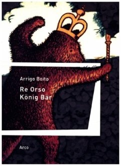 Re Orso - König Bär - Boito, Arrigo