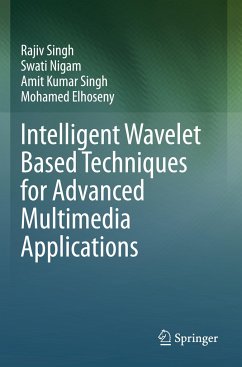 Intelligent Wavelet Based Techniques for Advanced Multimedia Applications - Singh, Rajiv;Nigam, Swati;Singh, Amit Kumar