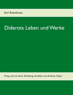 Diderots Leben und Werke - Rosenkranz, Karl