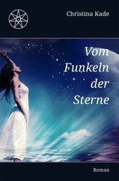 Vom Funkeln der Sterne - Kade, Christina