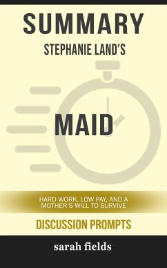 Maid: Hard Work, Low Pay, and a Mother's Will to Survive by Stephanie Land (Discussion Prompts) (eBook, ePUB) - Fields, Sarah