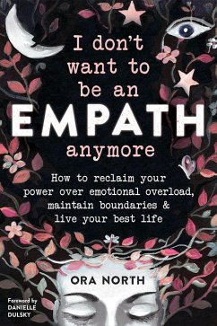 I Don't Want to Be an Empath Anymore (eBook, ePUB) - North, Ora