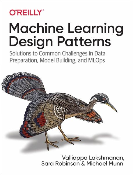 Machine Learning Design Patterns (eBook, ePUB) Machine Learning Design Patterns (eBook, ePUB)