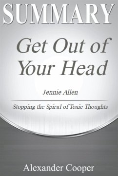 Summary of Get Out of Your Head (eBook, ePUB) - Cooper, Alexander