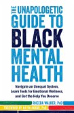 Unapologetic Guide to Black Mental Health (eBook, ePUB)