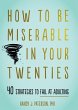 How to Be Miserable in Your Twenties... - Bild 1