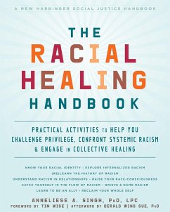 Racial Healing Handbook (eBook, ePUB) - Singh, Anneliese A.