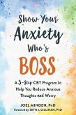 Show Your Anxiety Who's Boss (eBook, ePUB)