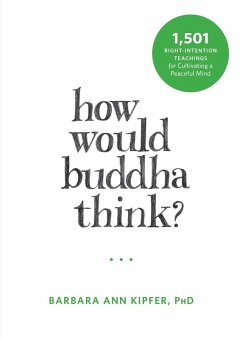 How Would Buddha Think? (eBook, ePUB) - Kipfer, Barbara Ann