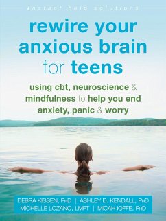 Rewire Your Anxious Brain for Teens (eBook, ePUB) - Kissen, Debra