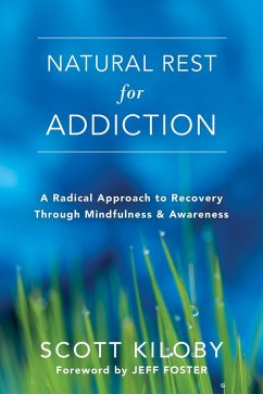 Natural Rest for Addiction (eBook, ePUB) - Kiloby, Scott