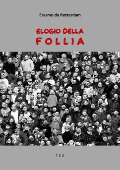 Elogio della Follia (eBook, ePUB) - da Rotterdam, Erasmo