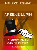 Arsène Lupin - gentleman cambrioleur (eBook, ePUB)