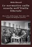 Le normative sulla scuola nell'Italia liberale Raccolta delle leggi. Dal 1901 alle soglie del Regime fascista (eBook, ePUB)