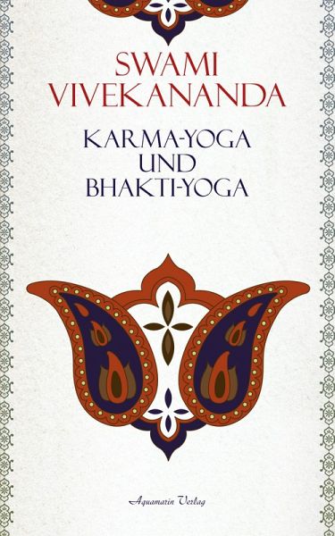 Karma-Yoga und Bhakti-Yoga (eBook, ePUB) Karma-Yoga und Bhakti-Yoga (eBook, ePUB)