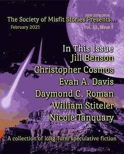 The Society of Misfit Stories Presents... (February 2021) (eBook, ePUB) - Dawson, Julie Ann; Tanquary, Nicole; Benson, Jill; Cosmos, Christopher; Davis, Evan A.; Roman, Daymond C.; Stiteler, William