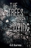 The Trees Are Dying (eBook, ePUB)