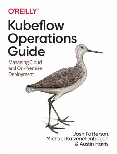Kubeflow Operations Guide (eBook, ePUB) - Patterson, Josh