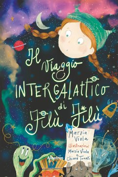 Il viaggio intergalattico di Filù Filù (eBook, ePUB) - Viola, Marzia