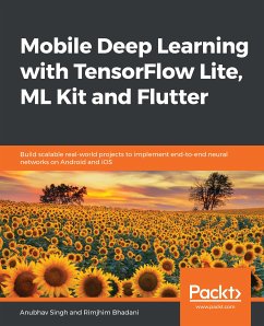 Mobile Deep Learning with TensorFlow Lite, ML Kit and Flutter (eBook, ePUB) - Singh, Anubhav; Bhadani, Rimjhim