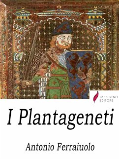 I Plantageneti (eBook, ePUB) - Ferraiuolo, Antonio