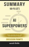 AI Superpowers: China, Silicon Valley, and the New World Order by Kai-Fu Lee (Discussion Prompts) (eBook, ePUB)