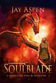 Soulblade (A Dance of Fire & Shadow, #4) (eBook, ePUB)