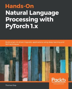 Hands-On Natural Language Processing with PyTorch 1.x (eBook, ePUB) - Thomas Dop, Dop