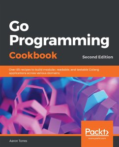 Go Programming Cookbook (eBook, ePUB) - Torres, Aaron