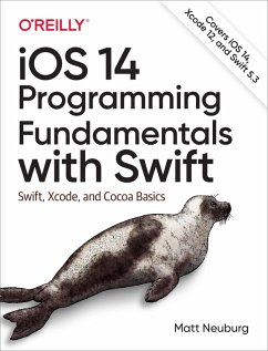 iOS 14 Programming Fundamentals with Swift (eBook, ePUB) - Neuburg, Matt