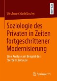 Soziologie des Privaten in Zeiten fortgeschrittener Modernisierung (eBook, PDF)