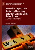 Narrative Inquiry into Reciprocal Learning Between Canada-China Sister Schools (eBook, PDF)