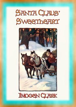 SANTA CLAUS' SWEETHEART - A Children's Christmas Story (eBook, ePUB)