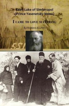 I came to love suffering. Autobiography (eBook, ePUB) - Of Simferpol, Saint Luke