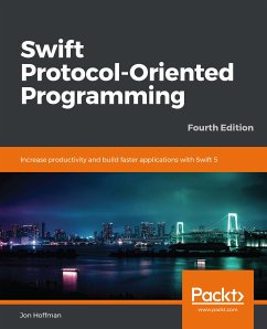 Swift Protocol-Oriented Programming (eBook, ePUB) - Hoffman, Jon