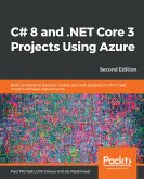 C# 8 and .NET Core 3 Projects Using Azure (eBook, ePUB)