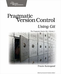 Pragmatic Version Control Using Git (eBook, ePUB) - Swicegood, Travis