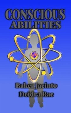 Conscious Abilities (eBook, ePUB) - Jacinto, Baker; Rae, Deidra