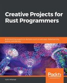 Creative Projects for Rust Programmers (eBook, ePUB) Creative Projects for Rust Programmers (eBook, ePUB)