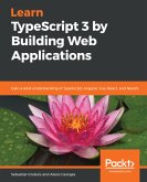 Learn TypeScript 3 by Building Web Applications (eBook, ePUB)
