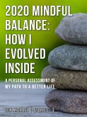 2020 Mindful Balance: How I Evolved Inside (eBook, ePUB)