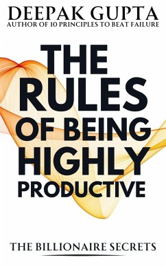 The Rules of Being Highly Productive (30 Minutes Read) (eBook, ePUB) - Gupta, Deepak