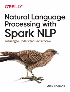 Natural Language Processing with Spark NLP (eBook, ePUB) - Thomas, Alex