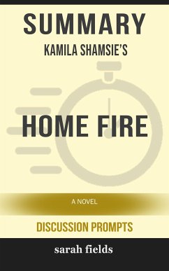 Home Fire: A Novel by Kamila Shamsie (Discussion Prompts) (eBook, ePUB) - Fields, Sarah