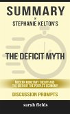 The Deficit Myth: Modern Monetary Theory and the Birth of the People’s Economy by Stephanie Kelton (Discussion Prompts) (eBook, ePUB)